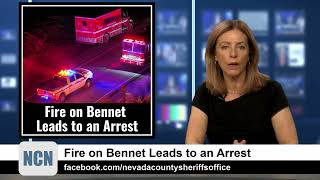 Fire on Bennet Leads to an Arrest - Nevada County Now Highlight
