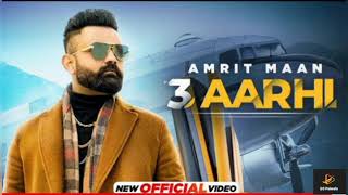 AMRIT MAAN - 3 Arhi ( Official Video ) Desi Crew New Punjabi Song 2021