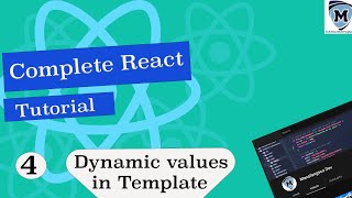 Complete React Tutorial #4 Dynamic values in Template