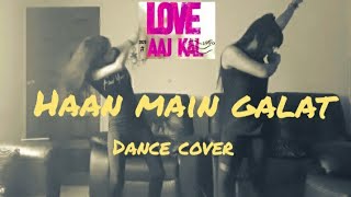 Haan Main Galat | Love Aaj Kal | Dance Cover | Choreography | Sara Ali Khan | Kartik Aaryan