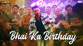Bhai Ka Birthday - ANTIM: The Final Truth | Salman Khan, Aayush Sharma | Sajid Khan,Hitesh M,Nitin R