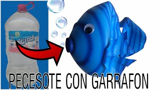 UN PECESOTE HECHO CON GARRAFON D 10 LT. DE AGUA