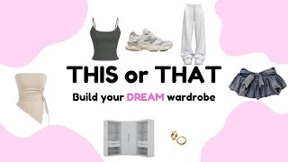 Build your DREAM wardrobe - This Or That - ChocoLuxe