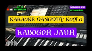 KABOGOH JAUH Kraoke dangdut koplo(DeltaenterMusic ) |