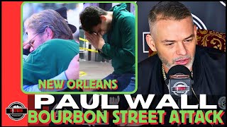 Paul Wall on The New Orleans Bourbon Street Attack The After Effects, How Do We Move Forward