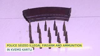 Police seized illegal firearm and ammunition in Kvemo Kartli