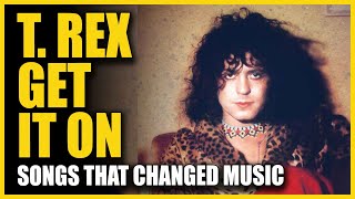 Songs That Changed Music: T. Rex - Get It On