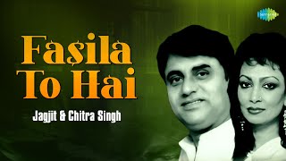 Fasila To Hai | Jagjit Singh Ghazals | Chitra Singh | Someone Somewhere | Old Ghazals | Sad Songs