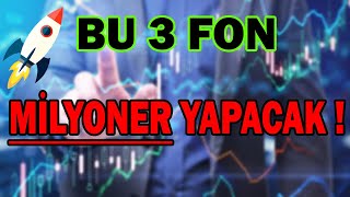 BU 3 FON SİZİ 5 SENE SONRA MİLYONER YAPACAK !