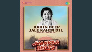 Kahin Deep Jale Kahin Dil - Jhankar Beats