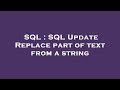 SQL : SQL Update Replace part of text from a string
