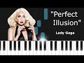 Lady Gaga - "Perfect Illusion" Piano Tutorial - Chords - How To Play - Cover