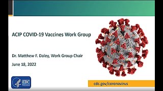 June 18, 2022 ACIP Meeting - Coronavirus Disease 2019 (COVID-19) Vaccines & Vote