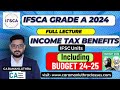 IFSCA Grade A 2024 | INCOME Tax Benefits - IFSC Units | Budget 2024-25 IFSC Provision |