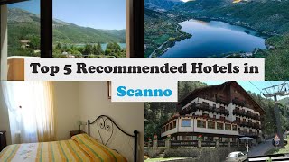 Top 5 Recommended Hotels In Scanno | Best Hotels In Scanno