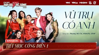 VŨ TRỤ CÓ ANH - Team Đoan Trang, Yến Trang, Thanh Ngọc, Hoàng Oanh, Tú Vi, H'Hen Niê, Hà Kino