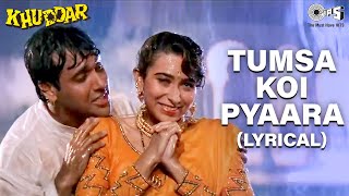 Tumsa Koi Pyaara - Lyrical | Govinda | Karisma Kapoor | Alka Yagnik | Kumar Sanu | Khuddar Movie