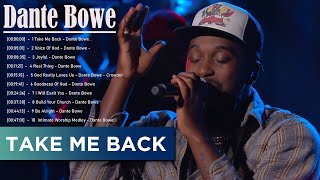 Take Me Back (feat. Dante Bowe ) | And songs Maverick City Worship Compilation 2023