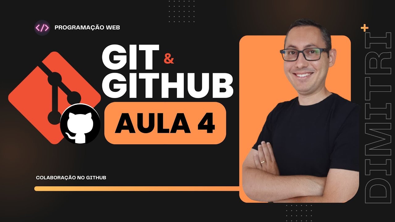 Curso De Git E Github: Aula 04 - Colaboração No Github - YouTube