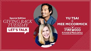 Let's Talk Live with Yu Tsai : Mee McCormick : Pinewood Kitchen and Mercantile