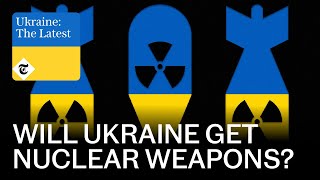 How nuclear-armed Ukraine could become ‘Europe’s Israel’ | Ukraine: The Latest