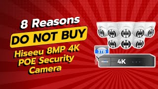 DON'T BUY Hiseeu 8MP 4K POE Security Camera BEFORE WATCHING THIS! 🚨😱 (8 Reasons)