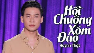 Hồi Chuông Xóm Đạo - Huỳnh Thật | MV OFFICIAL | Bolero Nhạc Vàng Xưa Hải Ngoại Mới Nhất 2021