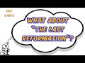 What About “The Last Reformation”?