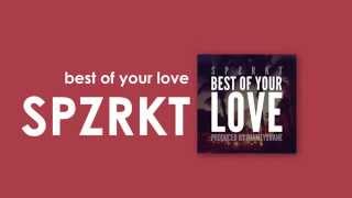 SPZRKT - Best of Your Love - Lyric Video