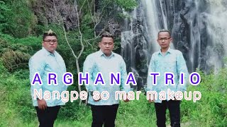 Download Mp3 ARGHANA TRIO || NANGPE SO MAR MAKE UP ||