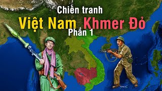 Tóm tắt Chiến Tranh Việt Nam - Khmer Đỏ | Phần 1 - Tomtatnhanh.vn