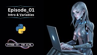 🚀 Python 101 for AI \u0026 ML: Introduction \u0026 Variables Explained! 🐍