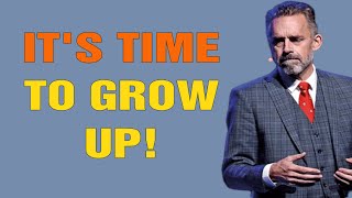 "IT'S TIME TO GROW UP! Stop Wasting Your Life Away" - Jordan Peterson Motivation