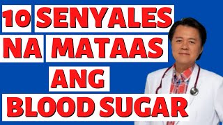 10 Senyales na Mataas ang Blood Sugar (Diabetes)- By Doc Willie Ong (internist and Cardiologist)