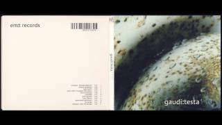 em:t 1105 Gaudi Testa (full album)