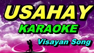 USAHAY- KARAOKE [ Visayan Song ]