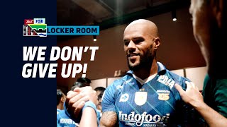 Tak Ada Kata Menyerah! 👊 | Locker Room vs Bali United