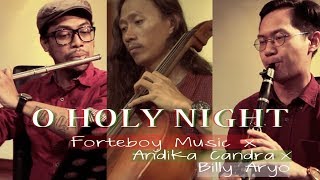 O Holy Night - Forteboy Music x Andika Candra x Billy Aryo