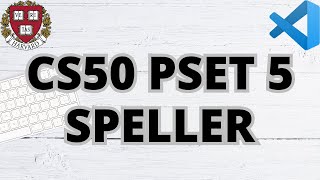 CS50 SPELLER | PROBLEM SET 5 | SOLUTION
