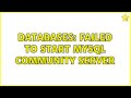 Databases: Failed to start MySQL Community Server