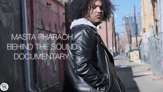 Masta Pharaoh - Behind The Sound (Documentary)