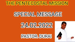 SPECIAL MEETING - 24.02.2022|Pastor.Durai | TPM Message |The Pentecostal Mission |Christian Message