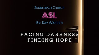 "Facing Darkness, Finding Hope" (ASL) Kay Warren