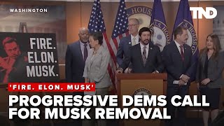 Progressive Democrats demand Elon Musk's firing