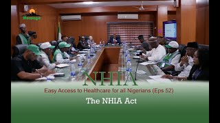 Easy access to Healthcare for all Nigerians (Eps 52) ||  The NHIA Act