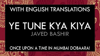 Ye Tune Kya Kiya Lyrics | With English Translation