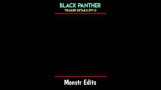 Black Panther trailer Details (PT-1) I MonsTr Edits