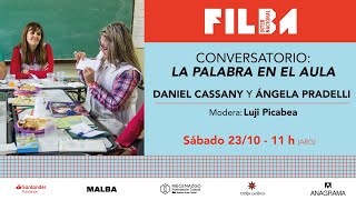 #Filba2021 - DIÁLOGO. La palabra en el aula. Daniel Cassany \u0026 Ángela Pradelli