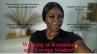 Working in Romania as Foreign Student/Finding Part-Time Jobs in Romania as a Foreign Student