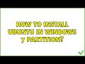 Ubuntu: How to Install Ubuntu in windows 7 Partition? (2 Solutions!!)